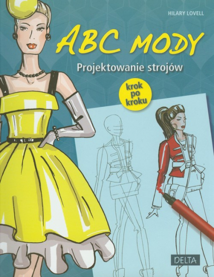 ABC mody Projektowanie strojów krok po kroku - Hilary Lovell | okładka