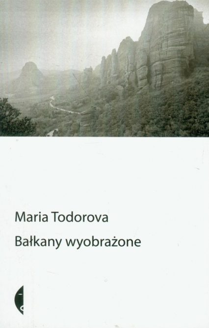 Bałkany wyobrażone - Maria Todorova | okładka