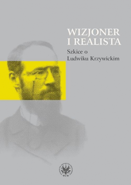 Wizjoner i realista Szkice o Ludwiku Krzywickim -  | okładka