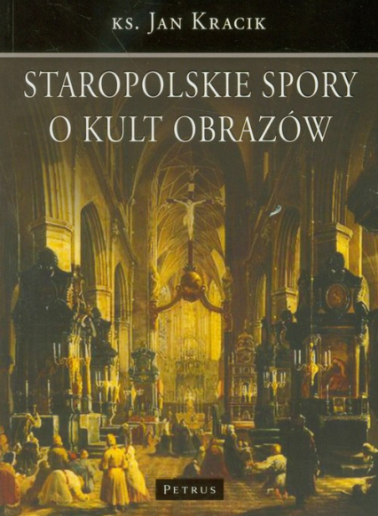 Staropolskie spory o kult obrazów - Jan Kracik | okładka