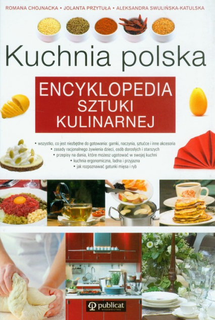 Kuchnia polska Encyklopedia sztuki kulinarnej - Przytuła Jolanta, Swulińska-Katulska Aleksandra | okładka