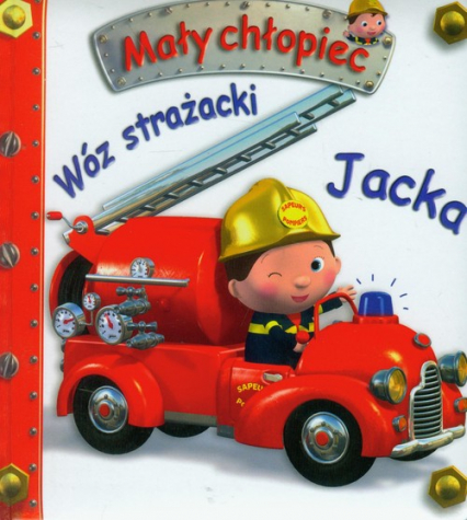 Wóz strażacki Jacka Mały chłopiec - Beaumont Emilie | okładka