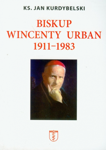 Biskup Wincenty Urban 1911-1983 - Jan Kurdybelski | okładka