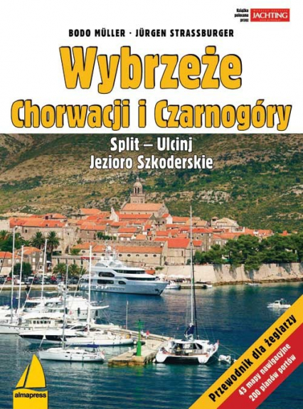 Wybrzeże Chorwacji i Czarnogóry Split – Ulcinj – z Jeziorem Szkoderskim Przewodnik dla żeglarzy - Muller Bodo, Strassburger Jurgen | okładka