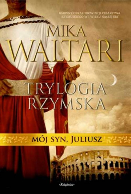 Trylogia rzymska 3 Mój syn Juliusz - Waltari Mika | okładka