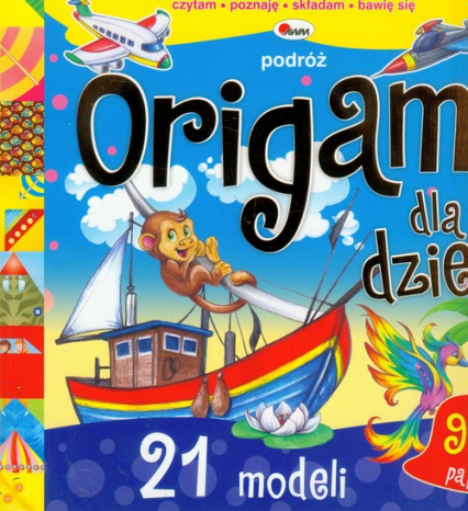 Origami dla dzieci Podróż 21 modeli - Liliana Fabisińska | okładka