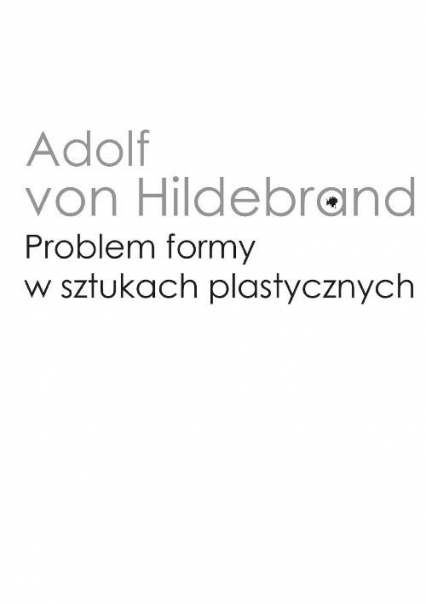 Problem formy w sztukach plastycznych - Adolf Hildebrand | okładka