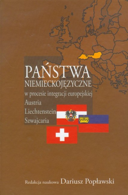 Państwa niemieckojęzyczne w procesie integracji europejskiej Austria Lechtenstein Szwajcaria -  | okładka