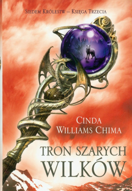Tron szarych wilków Siedem Królestw Księga 3 - Cinda Williams  Chima | okładka