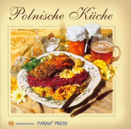 Kuchnia Polska wersja niemiecka - Byszewska Izabella | okładka