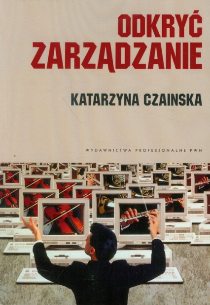 Odkryć zarządzanie Wybrane koncepcje - Katarzyna Czainska | okładka