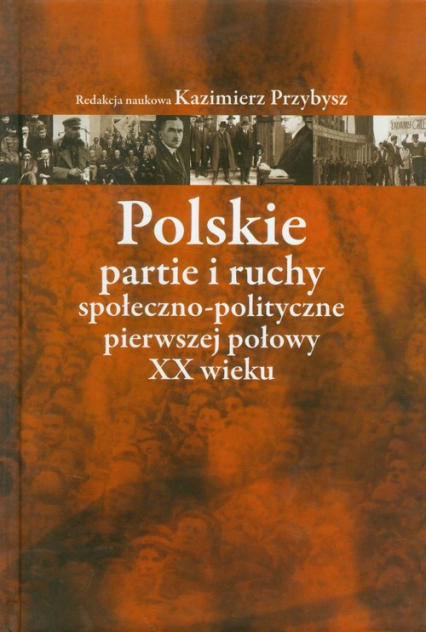 Polskie partie i ruchy społeczno-polityczne pierwszej połowy XX wieku -  | okładka