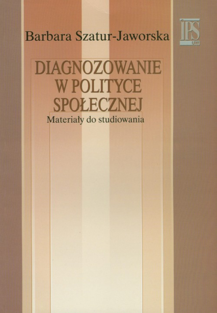 Diagnozowanie w polityce społecznej Materiały do studiowania - Barbara Szatur-Jaworska | okładka