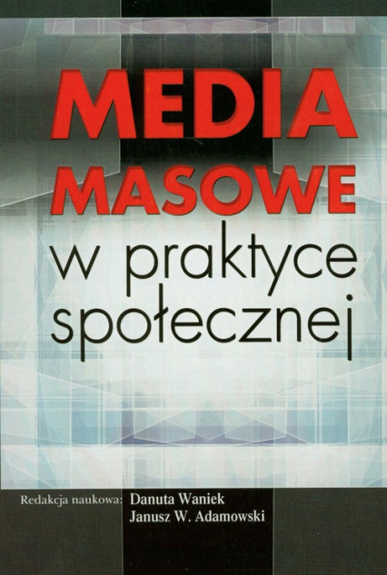Media masowe w praktyce społecznej -  | okładka