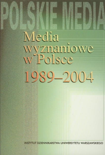 Media wyznaniowe w Polsce 1989-2004 -  | okładka