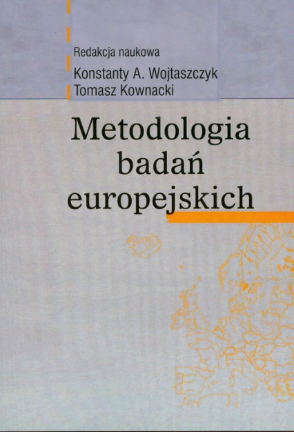 Metodologia badań europejskich - Kownacki Tomasz, Wojtaszczyk Konstanty A. | okładka