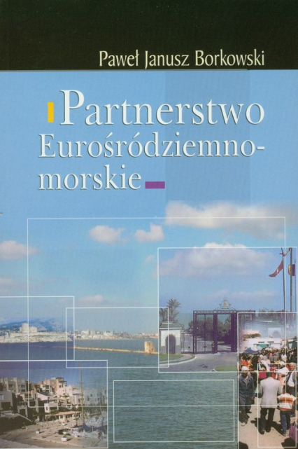 Partnerstwo Eurośródziemnomorskie - Borkowski Paweł Janusz | okładka