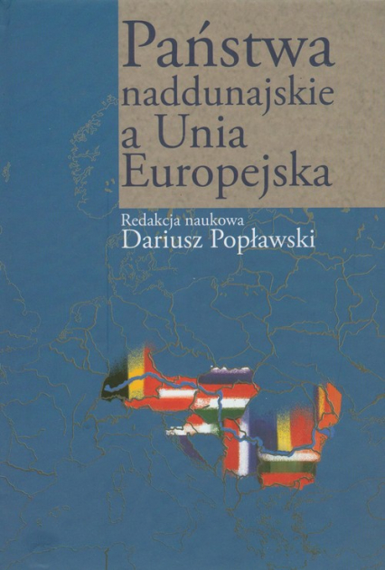 Państwa naddunajskie a Unia Europejska -  | okładka
