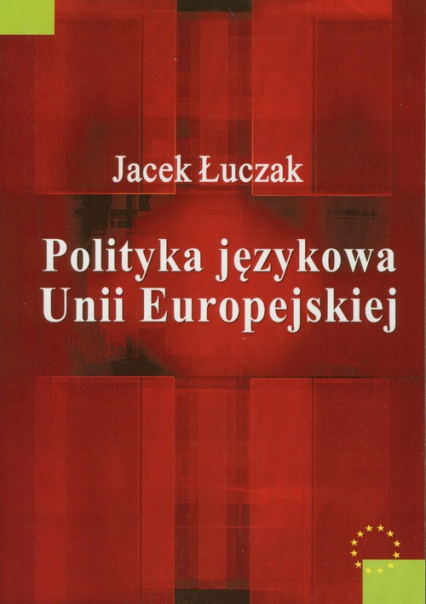 Polityka językowa Unii Europejskiej - Jacek Łuczak | okładka