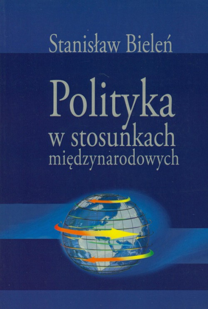 Polityka w stosunkach międzynarodowych - Stanisław Bieleń | okładka