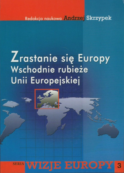 Zrastanie się Europy Wschodnie rubieże Unii Europejskiej -  | okładka