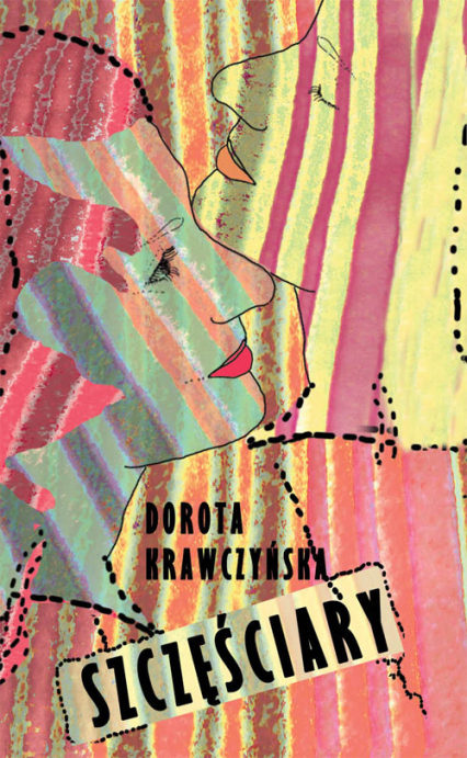 Szczęściary - Dorota Krawczyńska | okładka