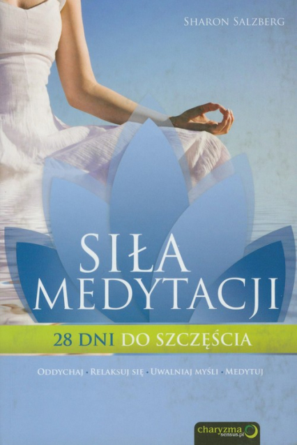 Siła medytacji 28 dni do szczęścia - Sharon Salzberg | okładka