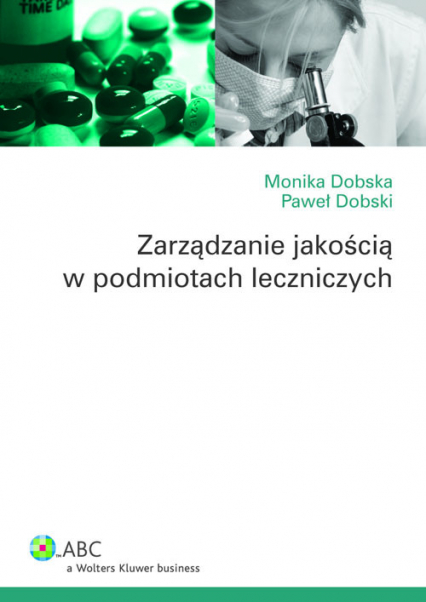 Zarządzanie jakością w podmiotach leczniczych - Dobska Monika, Dobski Paweł | okładka