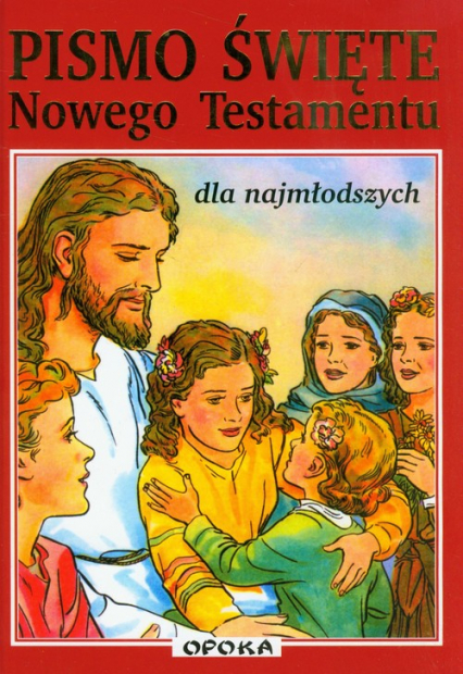 Pismo Święte Nowego Testamentu dla najmłodszycH -  | okładka