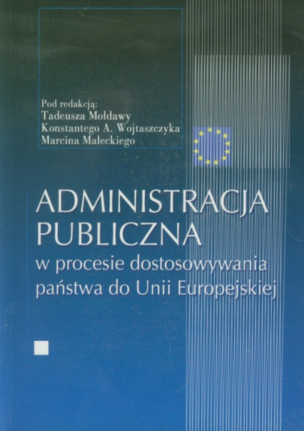 Administracja publiczna w procesie dostosowywania państwa do Unii Europejskiej -  | okładka