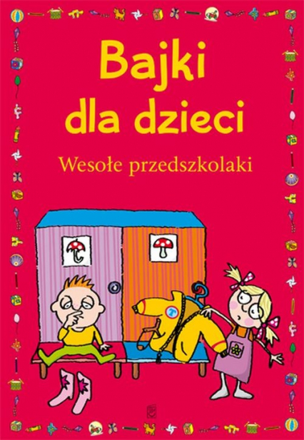 Bajki dla dzieci Wesołe przedszkolaki - Ewa Stolarczyk, Stolarczyk Sylwia | okładka