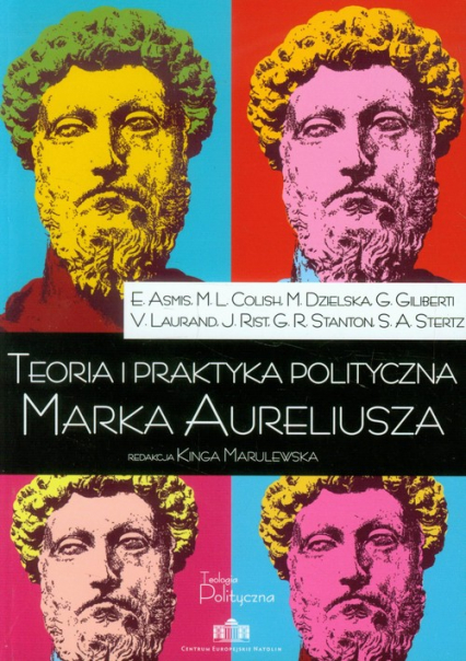 Teoria i praktyka polityczna Marka Aureliusza -  | okładka