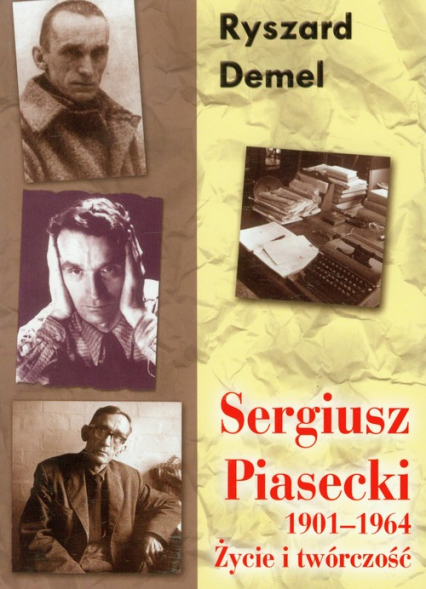 Sergiusz Piasecki Życie i twórczość 1901-1964 - Ryszard Demel | okładka