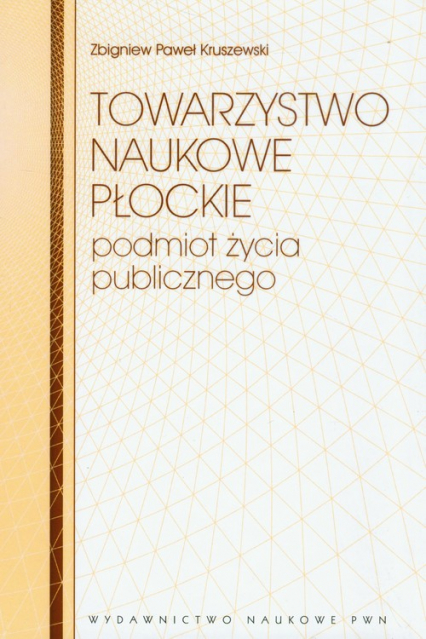 Towarzystwo Naukowe Płockie - Kruszewski Zbigniew Paweł | okładka