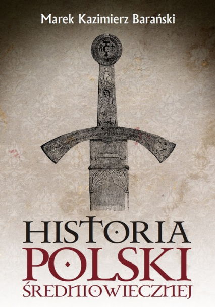 Historia Polski średniowiecznej - Barański Marek Kazimierz | okładka