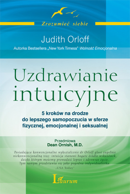 Uzdrawianie intuicyjne Przewodnik Judith Orloff Przewodnik na drodze do lepszego samopoczucia w sferze fizycznej, emocjonalnej i seksualnej - Judith Orloff | okładka