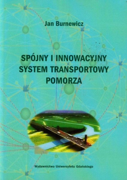Spójny i innowacyjny system transportowy Pomorza - Jan Burnewicz | okładka