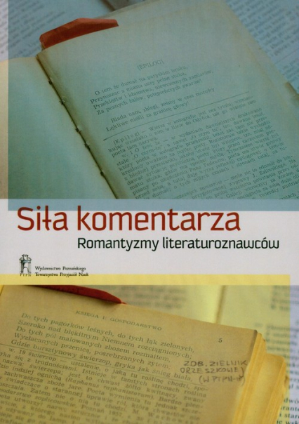 Siła komentarza Romantyzmy literaturoznawców -  | okładka