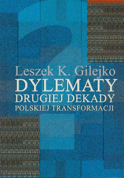 Dylematy drugiej dekady polskiej transformacji - Gilejko Leszek K. | okładka
