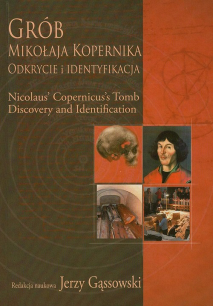 Grób Mikołaja Kopernika Odkrycie i identyfikacja Nicolaus' Copernicus's Tomb Discovery and identification -  | okładka