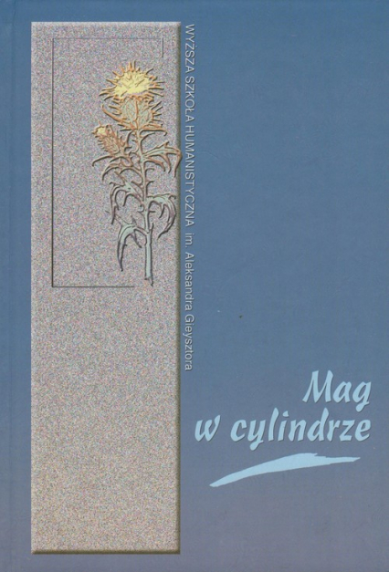 Mag w cylindrze O pisarstwie K. I. Gałczyńskiego -  | okładka