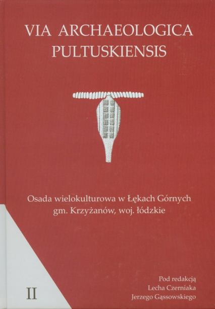 Osada wielokulturowa w Łękach Górnych gmina Krzyżanów woj. Łódzkie - Czerniak Lech, Gąssowski Jerzy | okładka