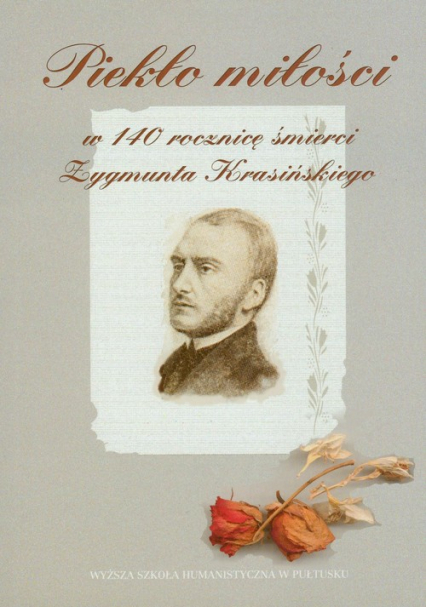 Piekło miłości W 140 rocznicę śmierci Zygmunta Krasińskiego -  | okładka