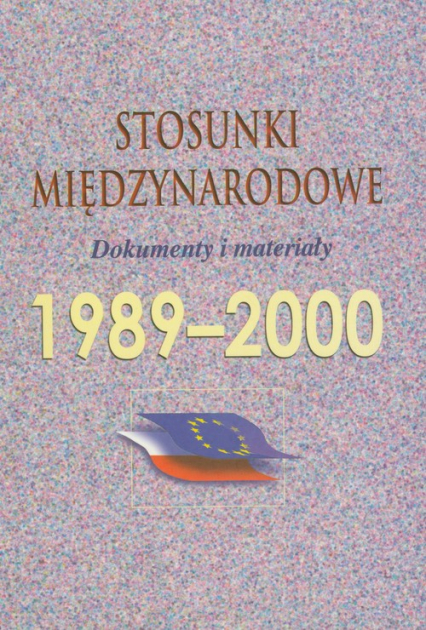 Stosunki międzynarodowe 1989-2000 Dokumenty i materiały -  | okładka
