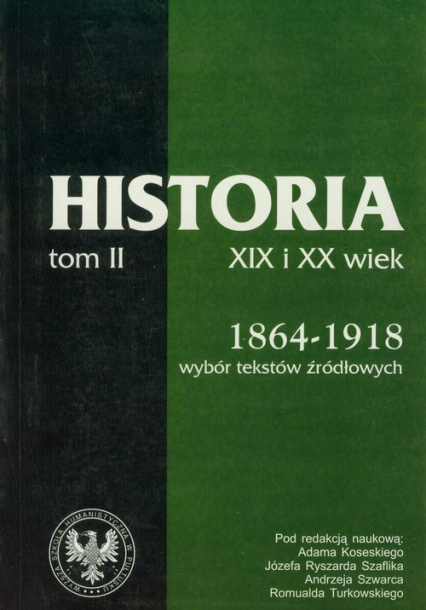 Źródła do dziejów Polski w XIX i XX wieku Tom II Lata 1864-1918 -  | okładka