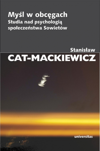 Myśl w obcęgach Studia nad psychologią społeczeństwa Sowietów - Stanisław Cat-Mackiewicz | okładka