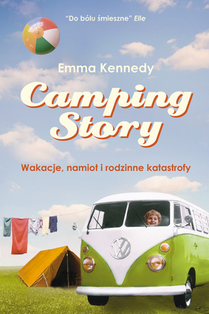 Camping Story Wakacje, namiot i rodzinne katastrofy - Emma Kennedy | okładka