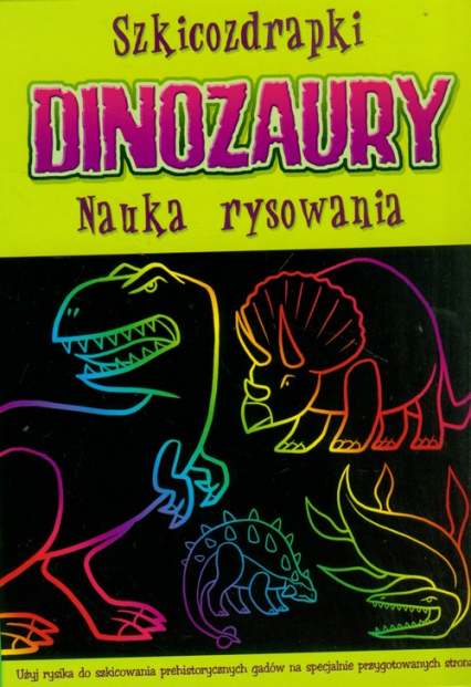 Szkicozdrapki Dinozaury Nauka rysowania -  | okładka