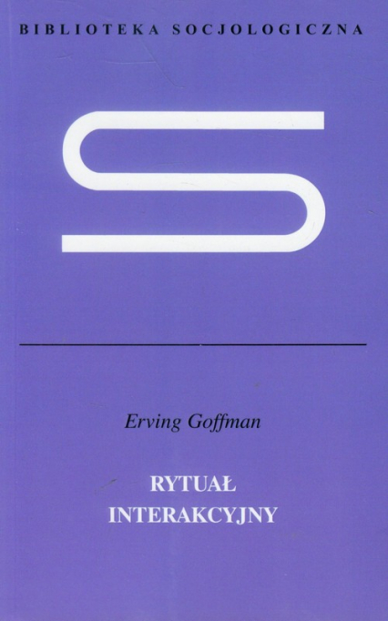 Rytuał interakcyjny - Erving Goffman | okładka