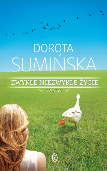 Zwykłe niezwykłe życie - Dorota Sumińska | okładka